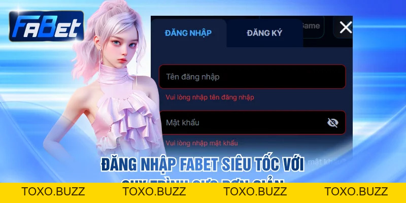 Đăng Nhập FABET - Quy Trình Truy Cập Chuẩn Cho Người Mới - Toxo