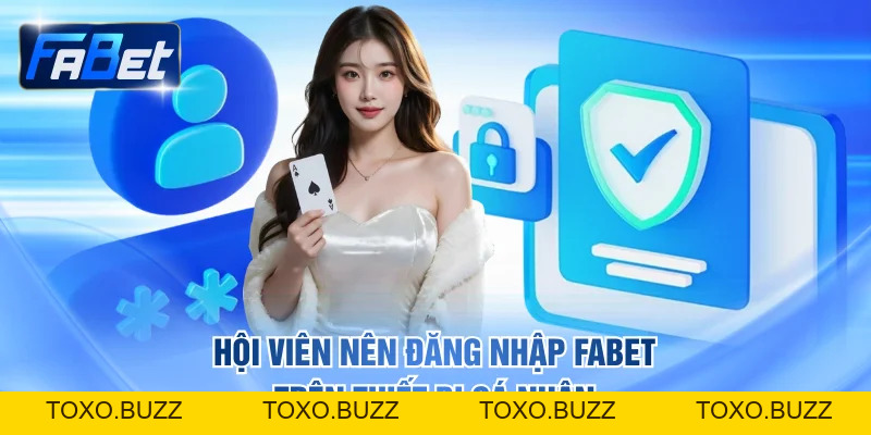 Đăng Nhập FABET - Quy Trình Truy Cập Chuẩn Cho Người Mới - Toxo