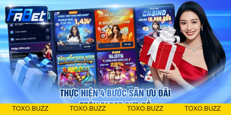 Khuyến Mãi FABET Tặng Thưởng Nghìn Tỷ - Săn Vốn Cực Khủng - Toxo